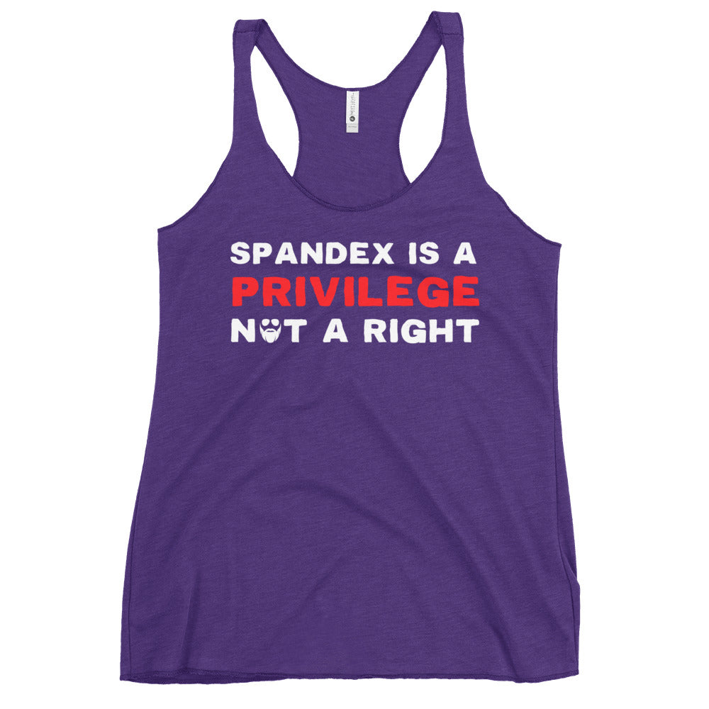 Spandex Is a Privilege Not a Right Women's Racerback Tank