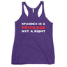 Spandex Is a Privilege Not a Right Women's Racerback Tank