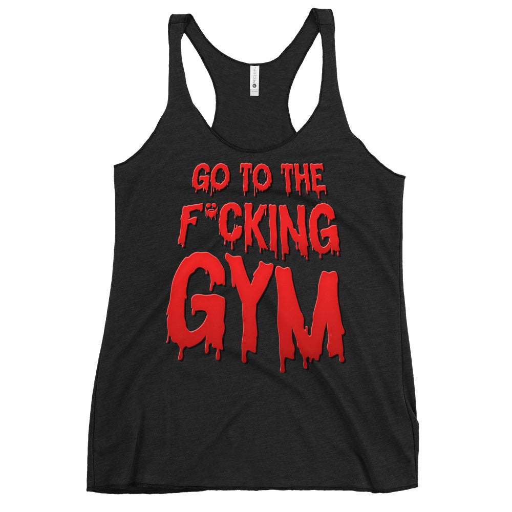 Go To The F*cking Gym (Dripping Red) Women's Racerback Tank