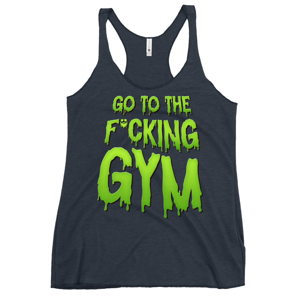 Go To The F*cking Gym (Dripping Green) Women's Racerback Tank