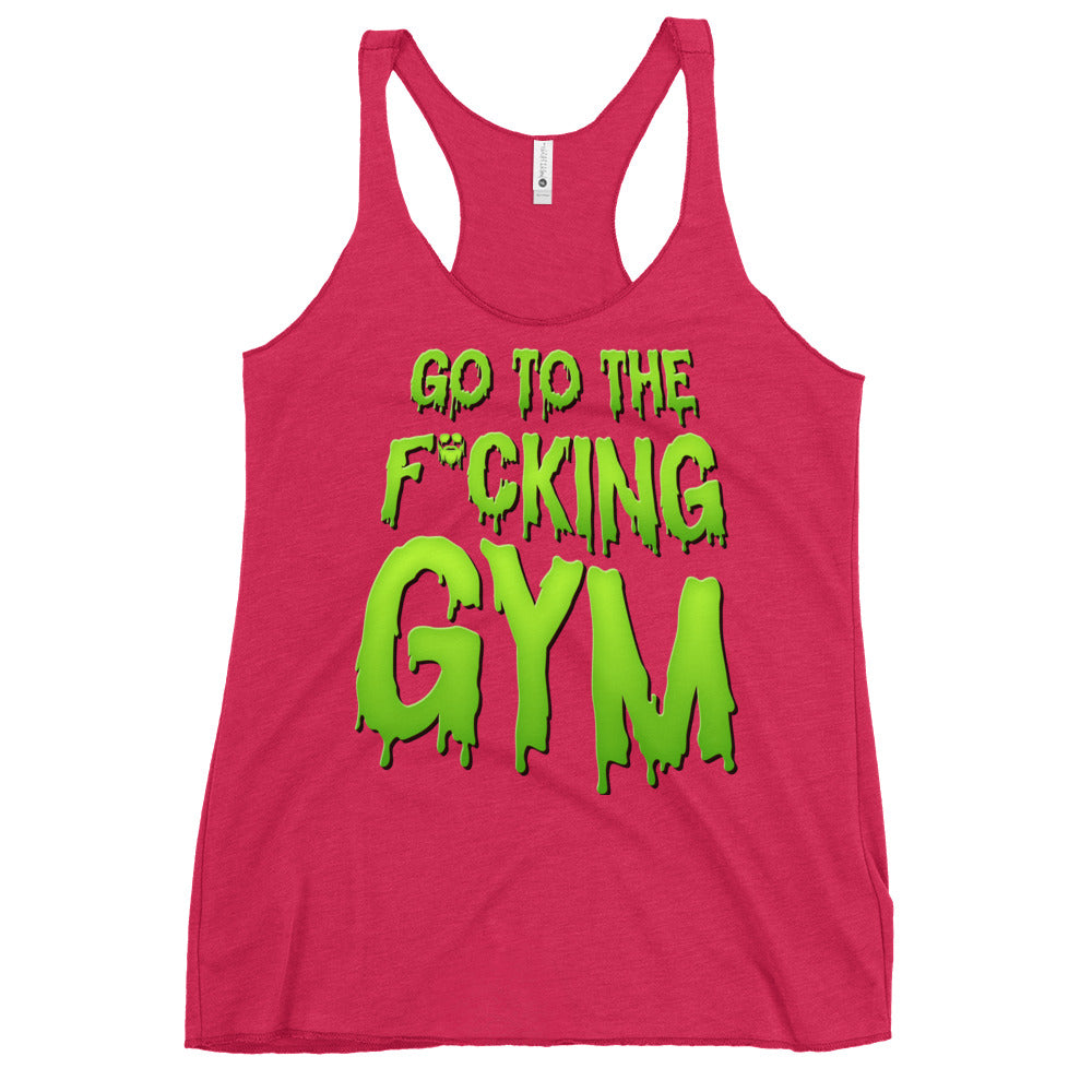 Go To The F*cking Gym (Dripping Green) Women's Racerback Tank