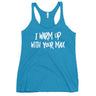 I Warm Up With Your Max Women's Racerback Tank