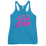 Go To The F*cking Gym Pink Women's Racerback Tank