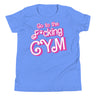 Go To The F*cking Gym (Barbie) Kids T-Shirt