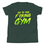 Go To The F*cking Gym Kids T-Shirt
