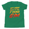 My Mom Goes To The F*cking Gym Youth T-Shirt