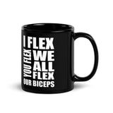 "I Flex You Flex" Mug