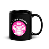 F*ck Your Pink Drink Mug