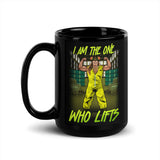 I Am The One Who Lifts Mug