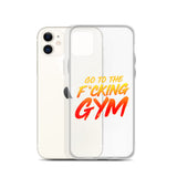 Go To The F*cking Gym iPhone Case