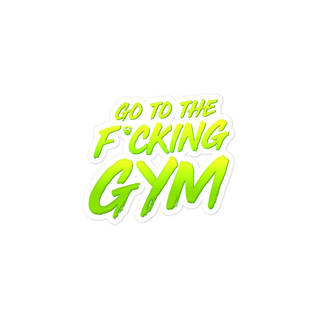 Go To The F*cking Gym Sticker