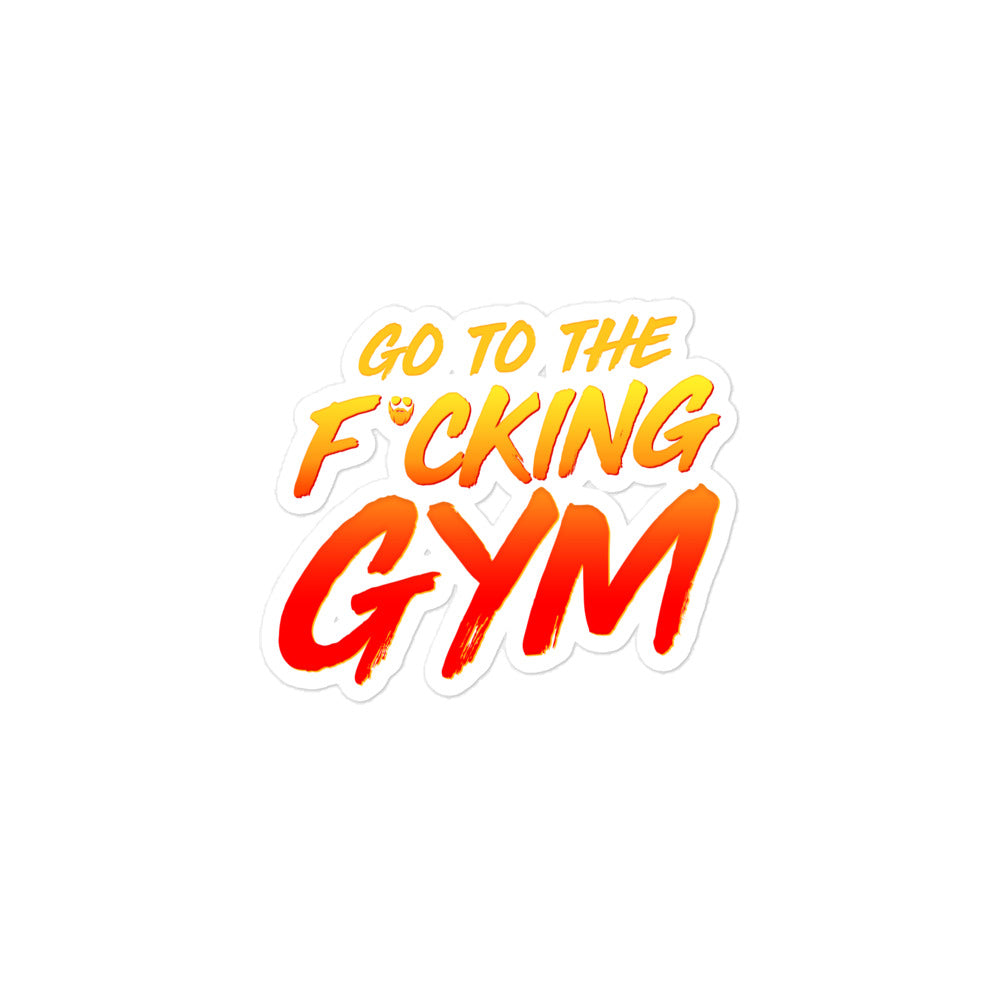 Go To The F*cking Gym Sticker