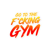 Go To The F*cking Gym Sticker