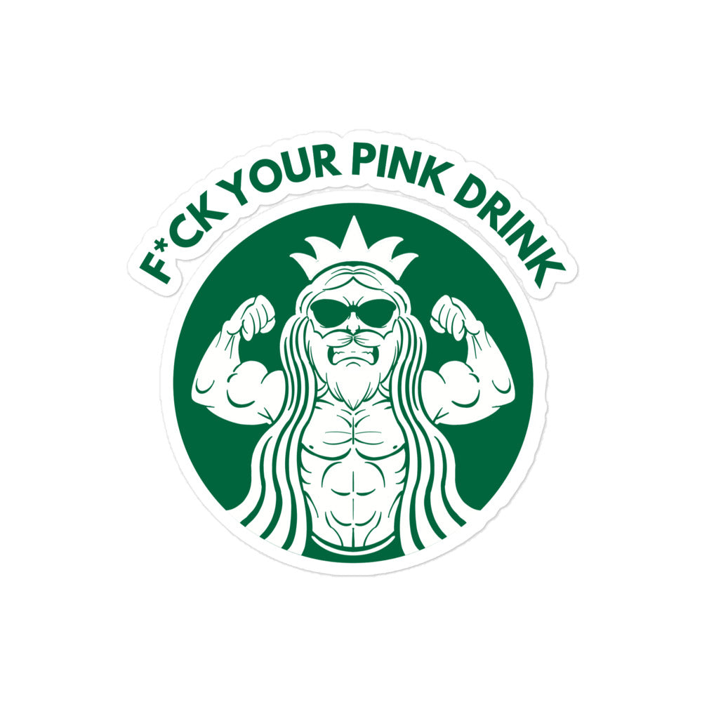 F*ck Your Pink Drink Sticker