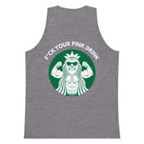 F*ck Your Pink Drink Premium Tank Top