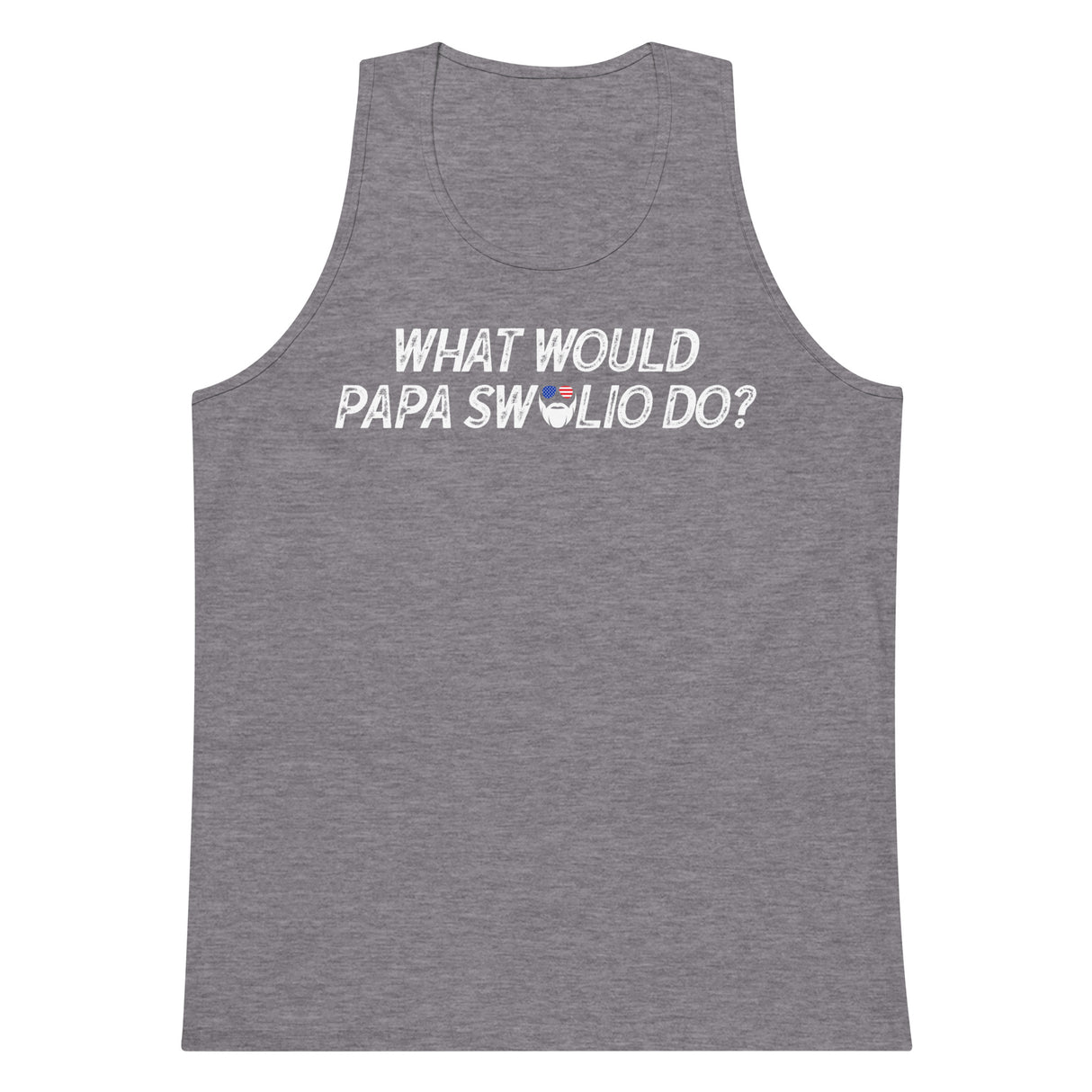 What Would Papa Swolio Do? Premium Tank Top