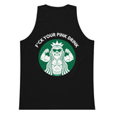 F*ck Your Pink Drink Premium Tank Top