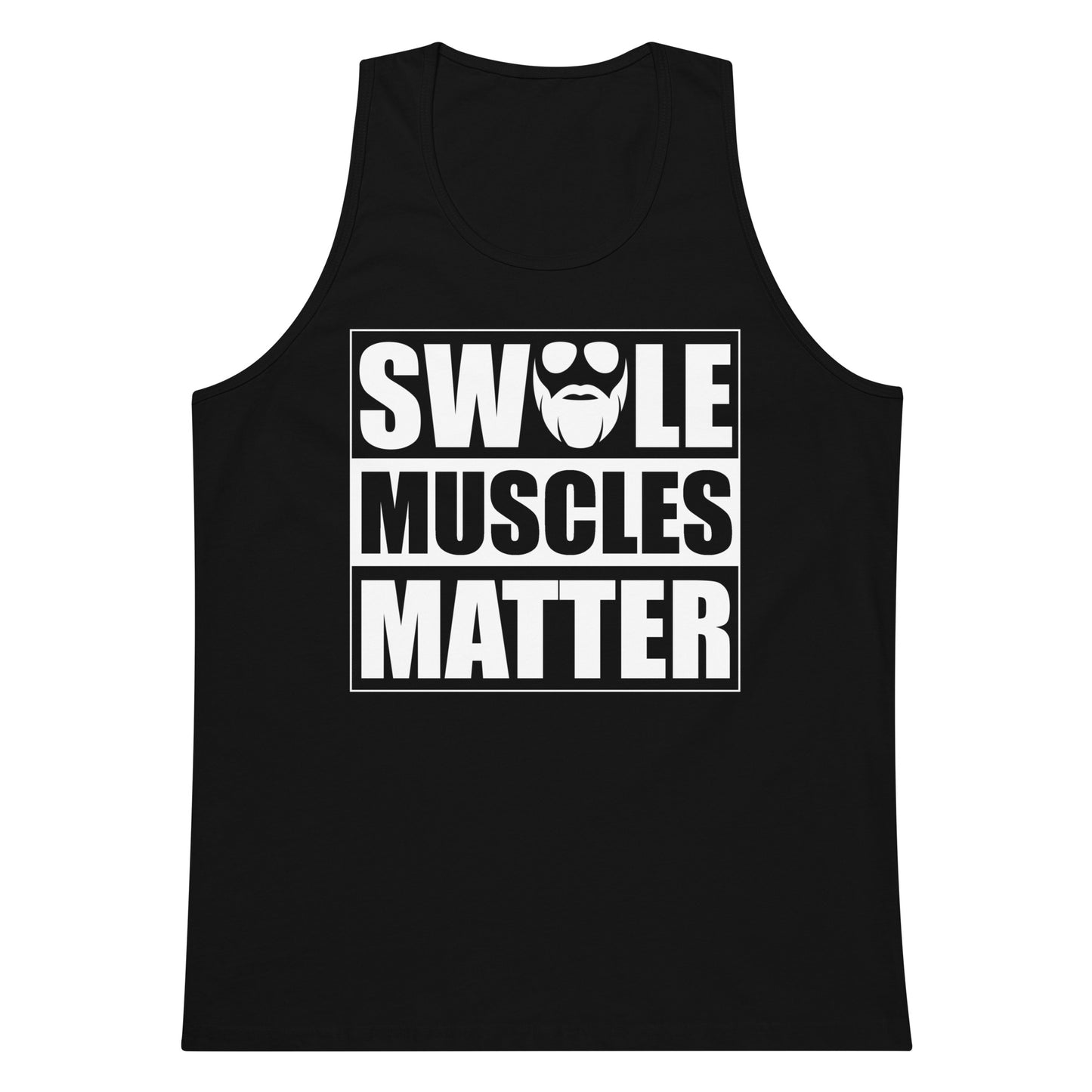 Swole Muscles Matter Premium Tank Top