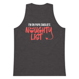 I'm On Papa Swolio's Naughty List Premium Tank Top