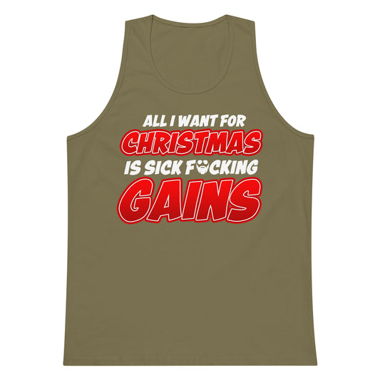 Al l Want For Christmas Is Sick F*cking Gains Premium Tank Top