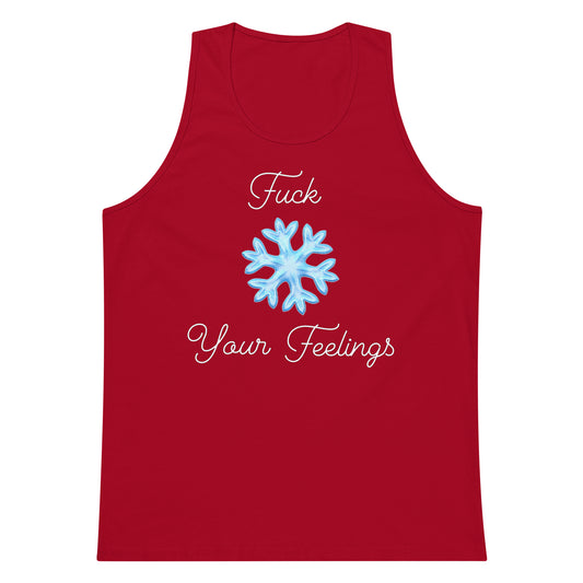 F*ck Your Feelings Snowflake Premium Tank Top