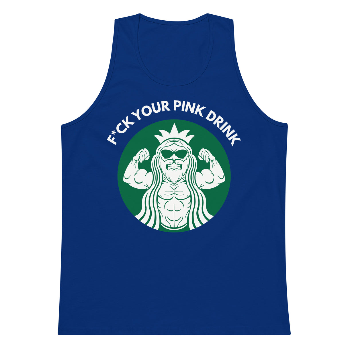 F*ck Your Pink Drink Premium Tank Top