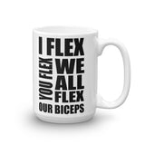 "I Flex You Flex" Mug