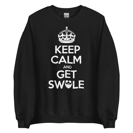 Keep Calm and Get Swole Sweatshirt