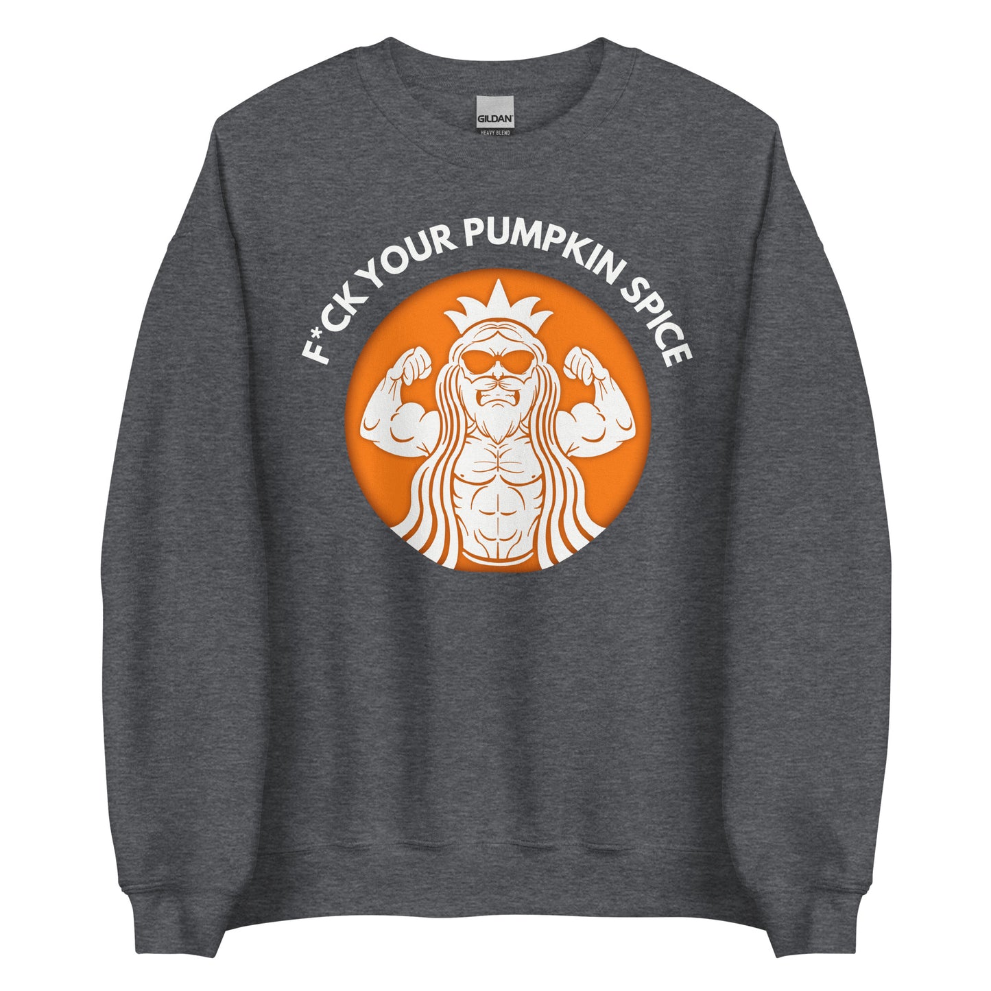 F*ck Your Pumpkin Spice Sweatshirt
