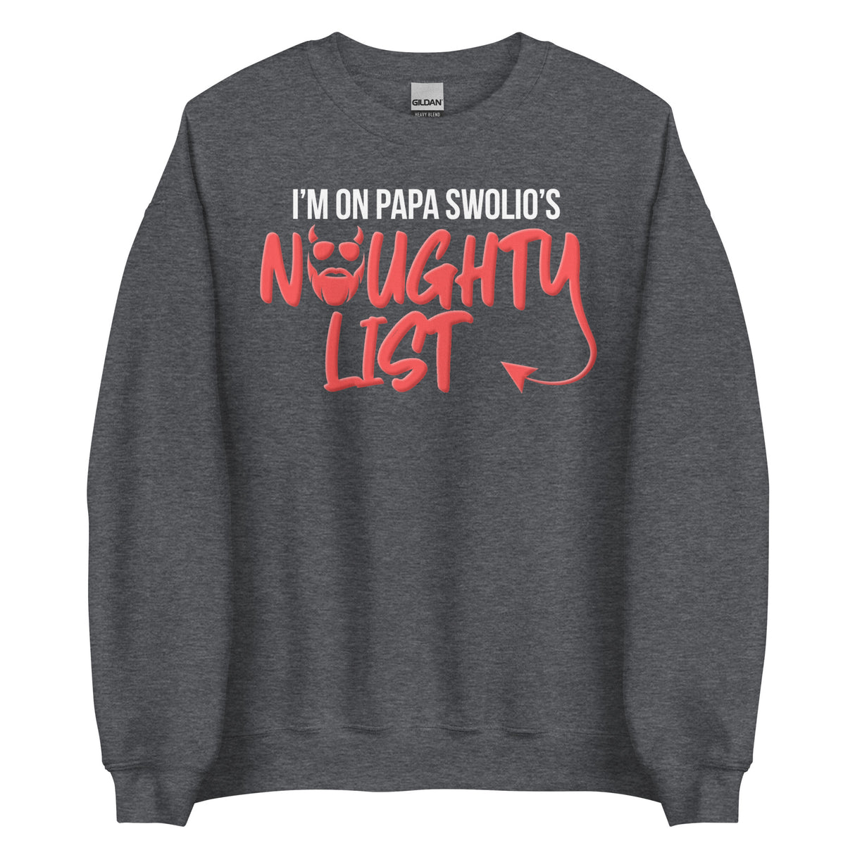 I'm On Papa Swolio's Naughty List Sweatshirt
