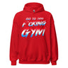 Go To The F*cking Gym USA Hoodie