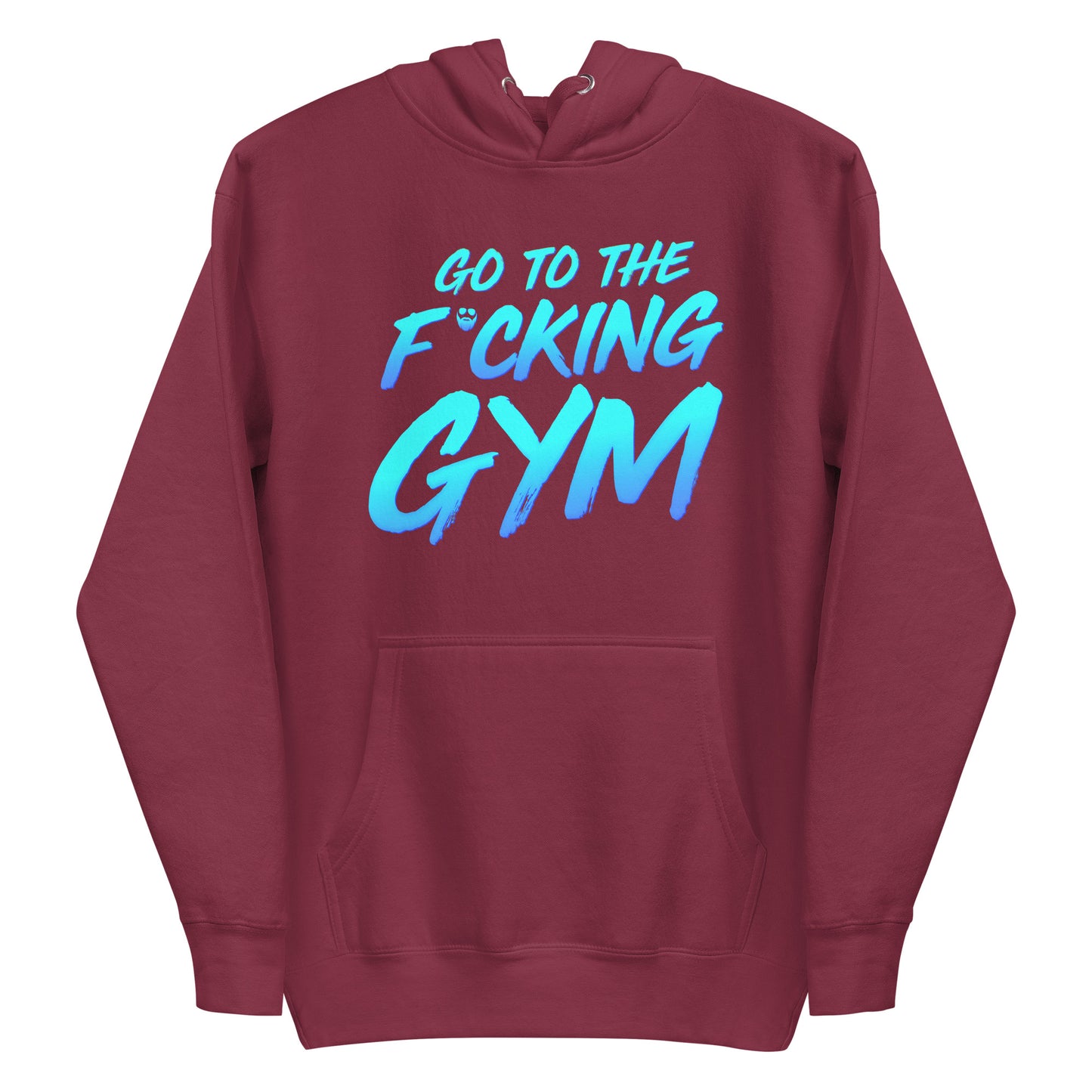 Go To The F*cking Gym Premium Hoodie