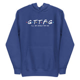 GTTFG (Friends Logo) Premium Hoodie