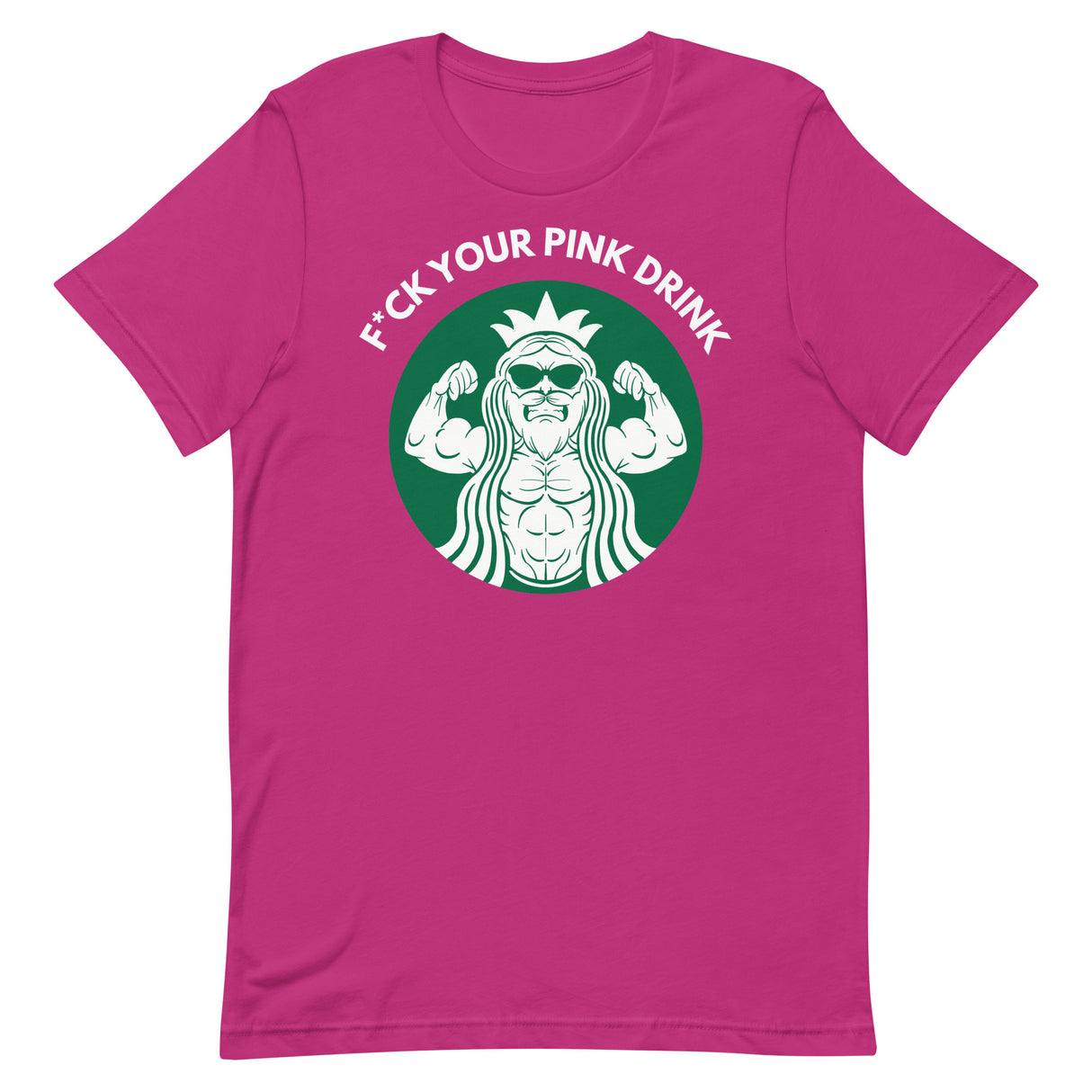 F*ck Your Pink Drink T-Shirt