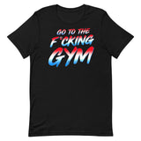 Go To The F*cking Gym USA T-Shirt