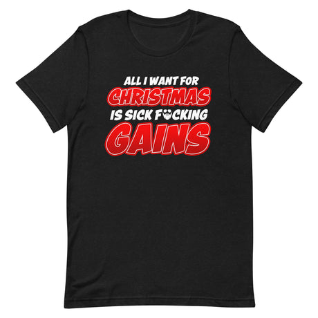 Al l Want For Christmas Is Sick F*cking Gains T-Shirt