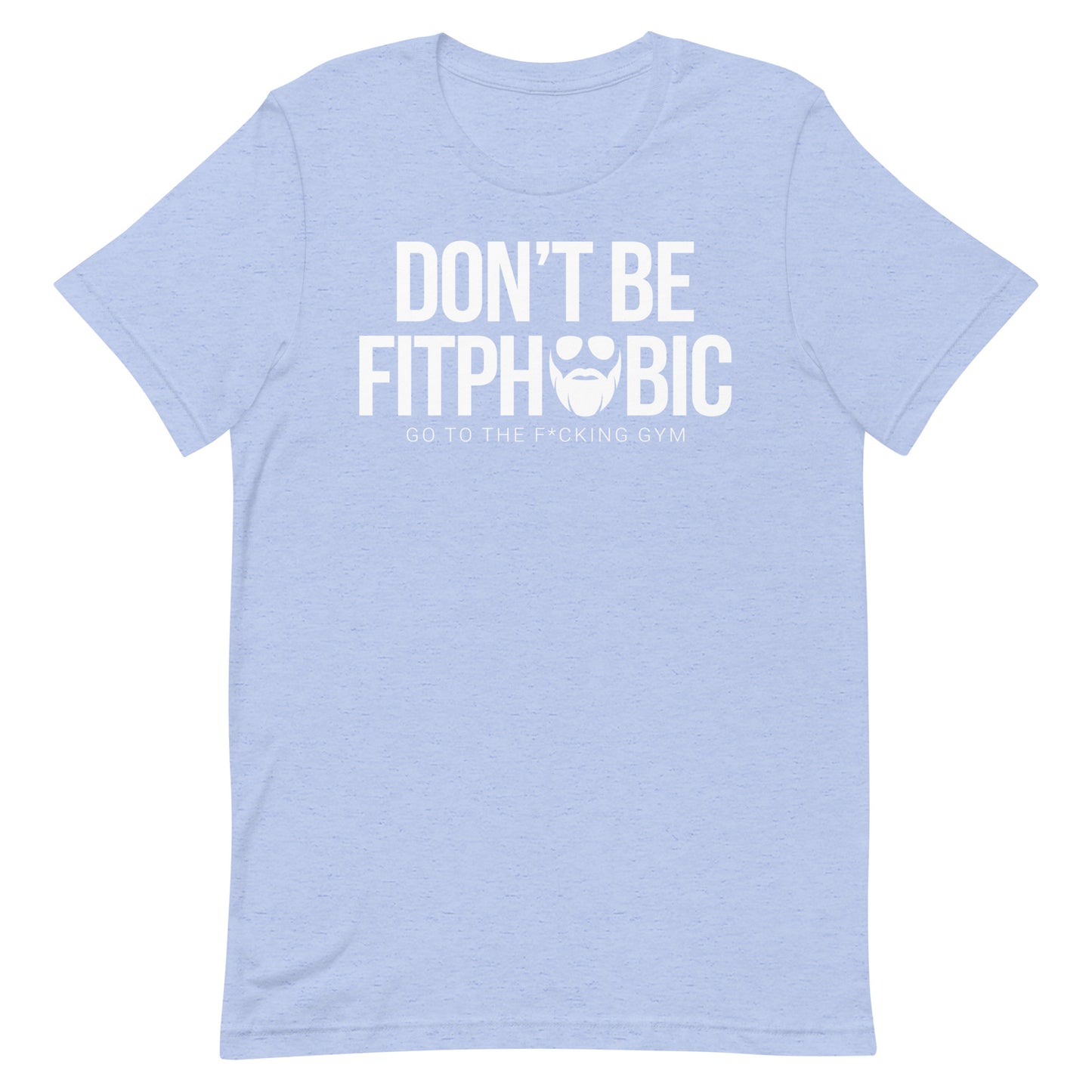Don't Be Fitphobic T-Shirt