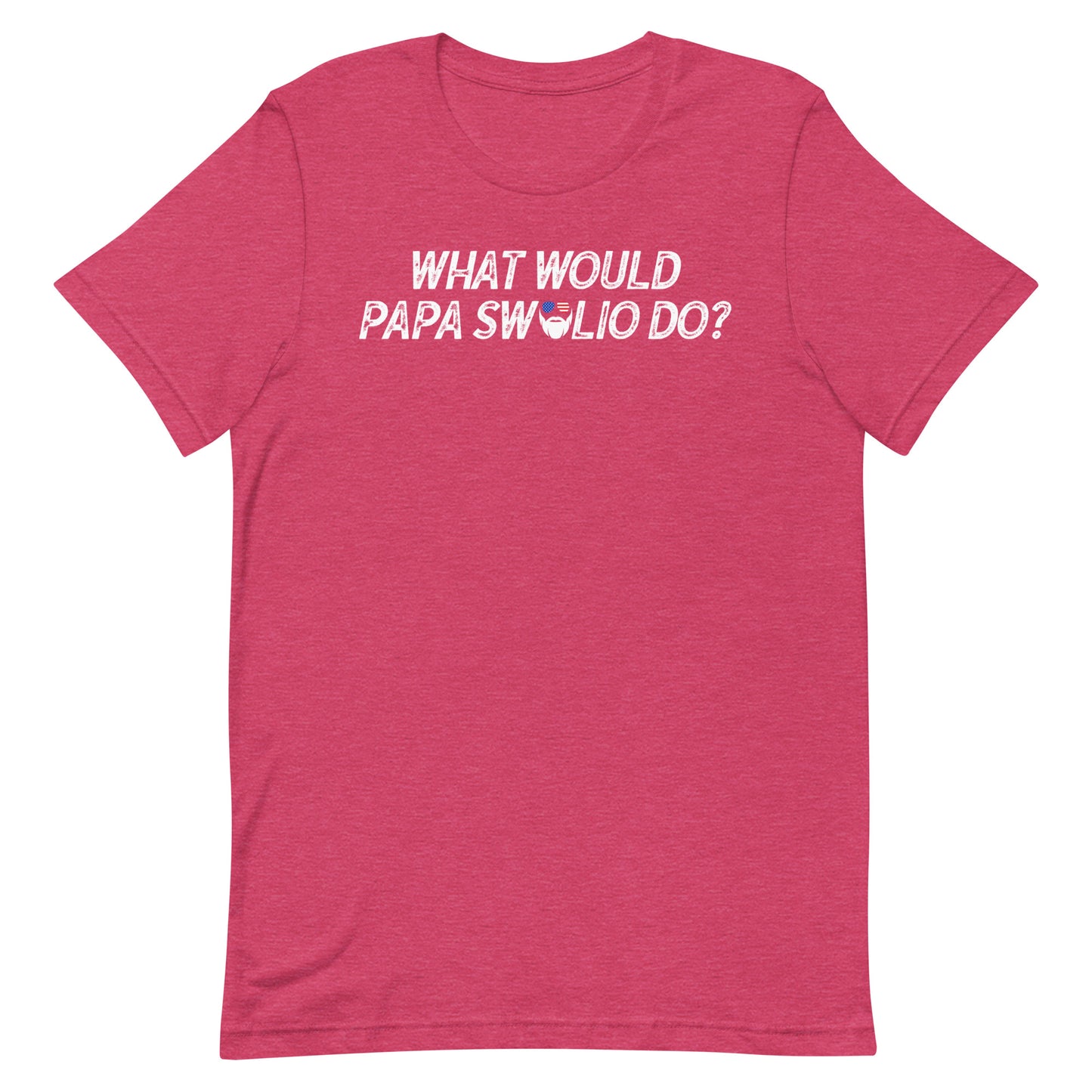 What Would Papa Swolio Do? T-Shirt