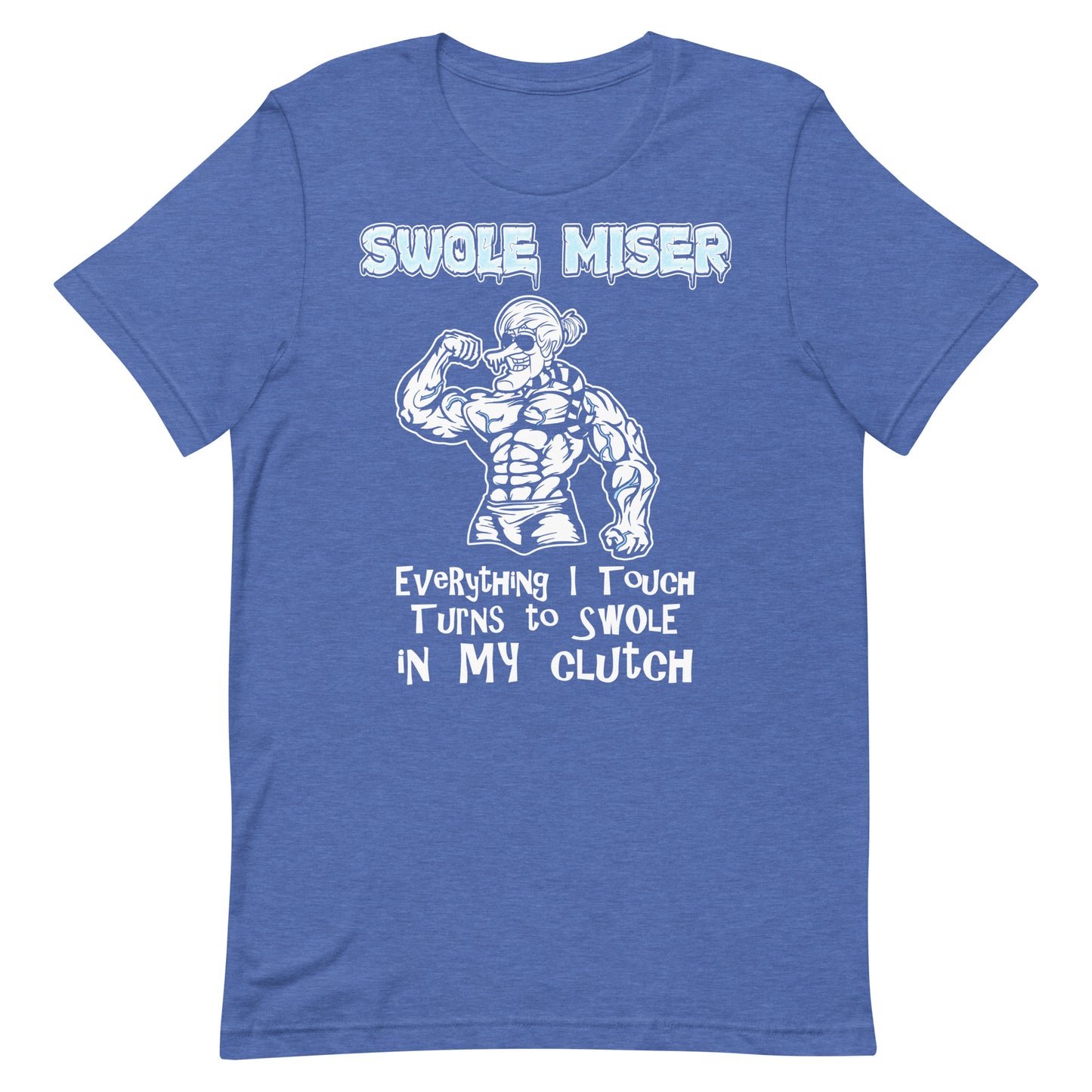 Swole Miser T-Shirt