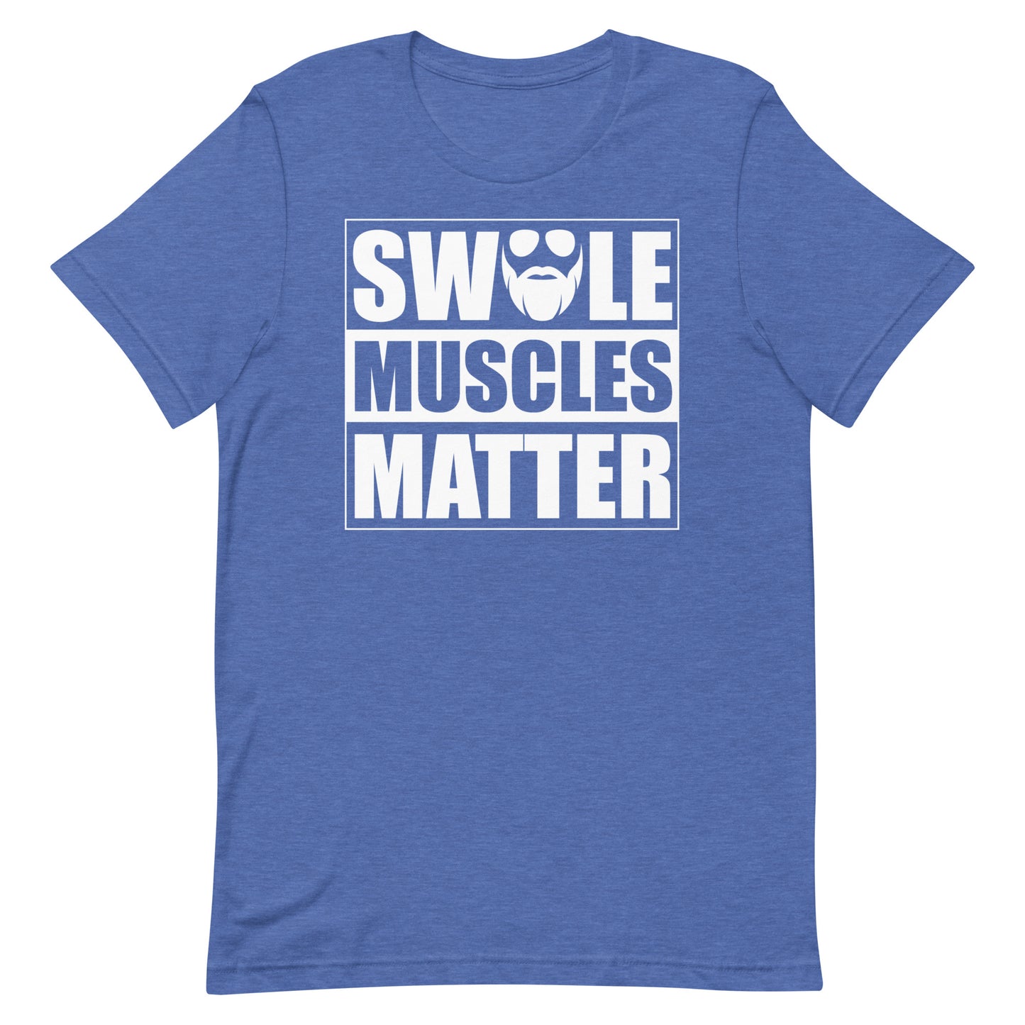 Swole Muscles Matter T-Shirt