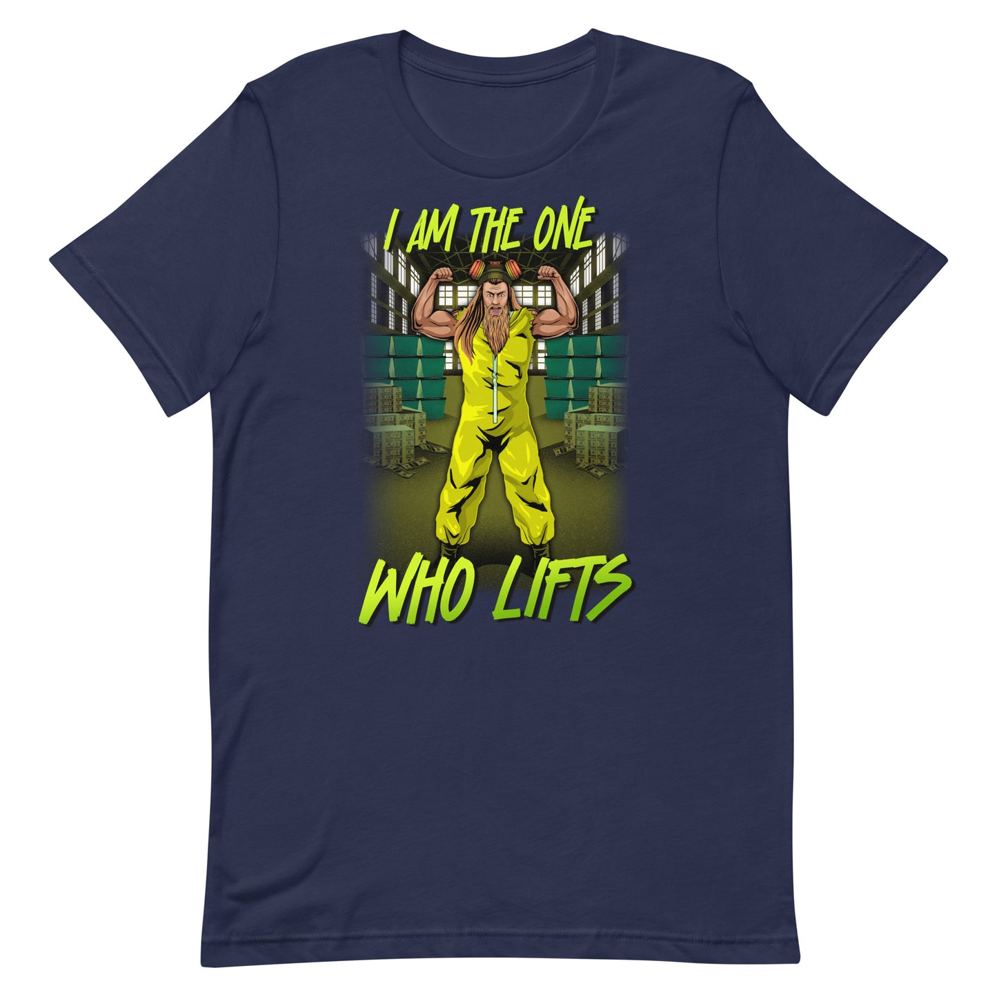 I Am The One Who Lifts T-Shirt