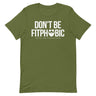 Don't Be Fitphobic T-Shirt