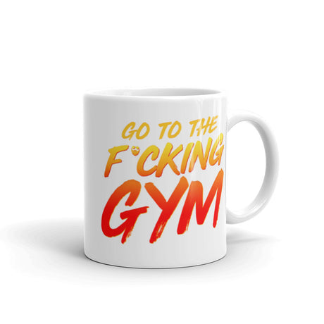 Go To The F*cking Gym Mug