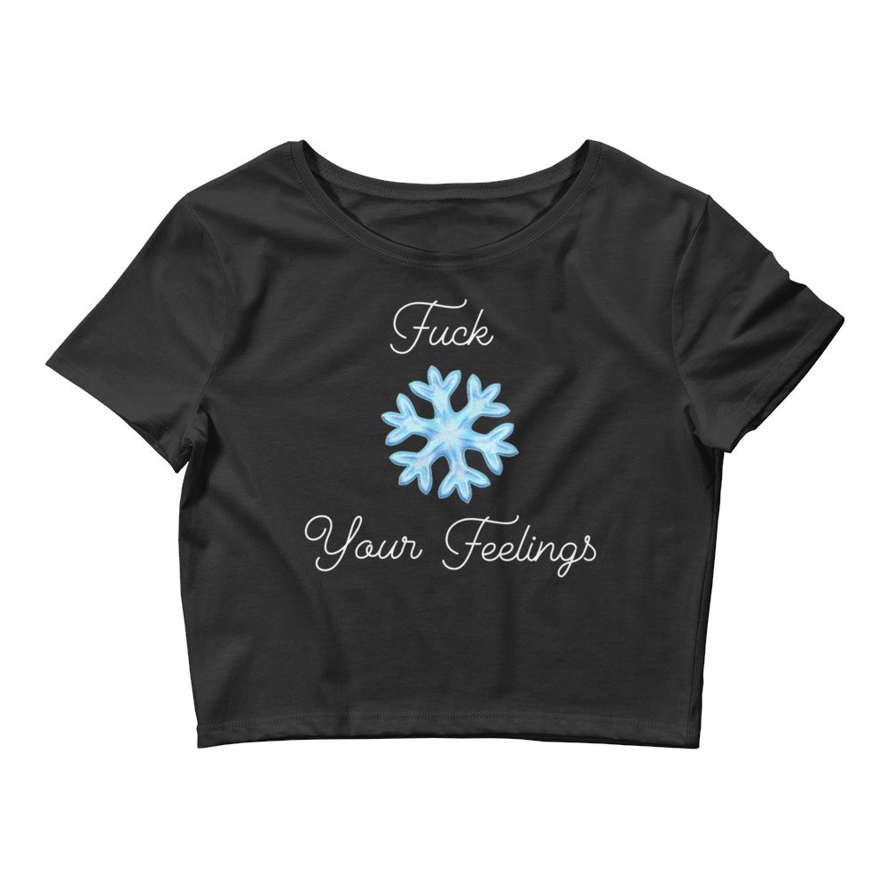 F*ck Your Feelings (Snowflake) Women’s Crop Tee