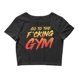 Go To The F*cking Gym Women’s Crop Tee