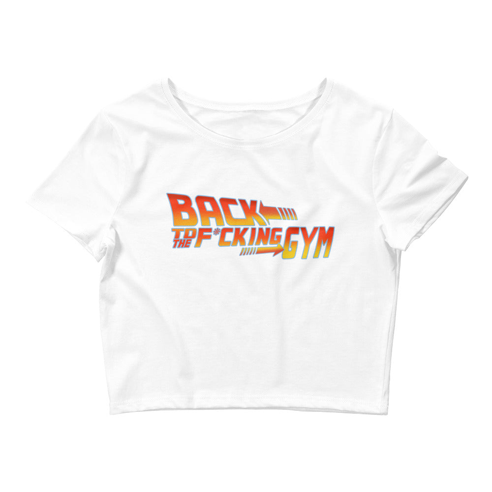 Back To The F*cking Gym (Logo) Women’s Crop Tee