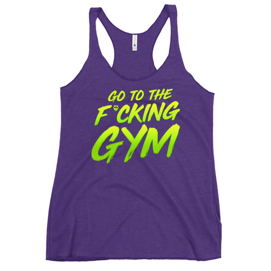 Go To The F*cking Gym Women's Racerback Tank