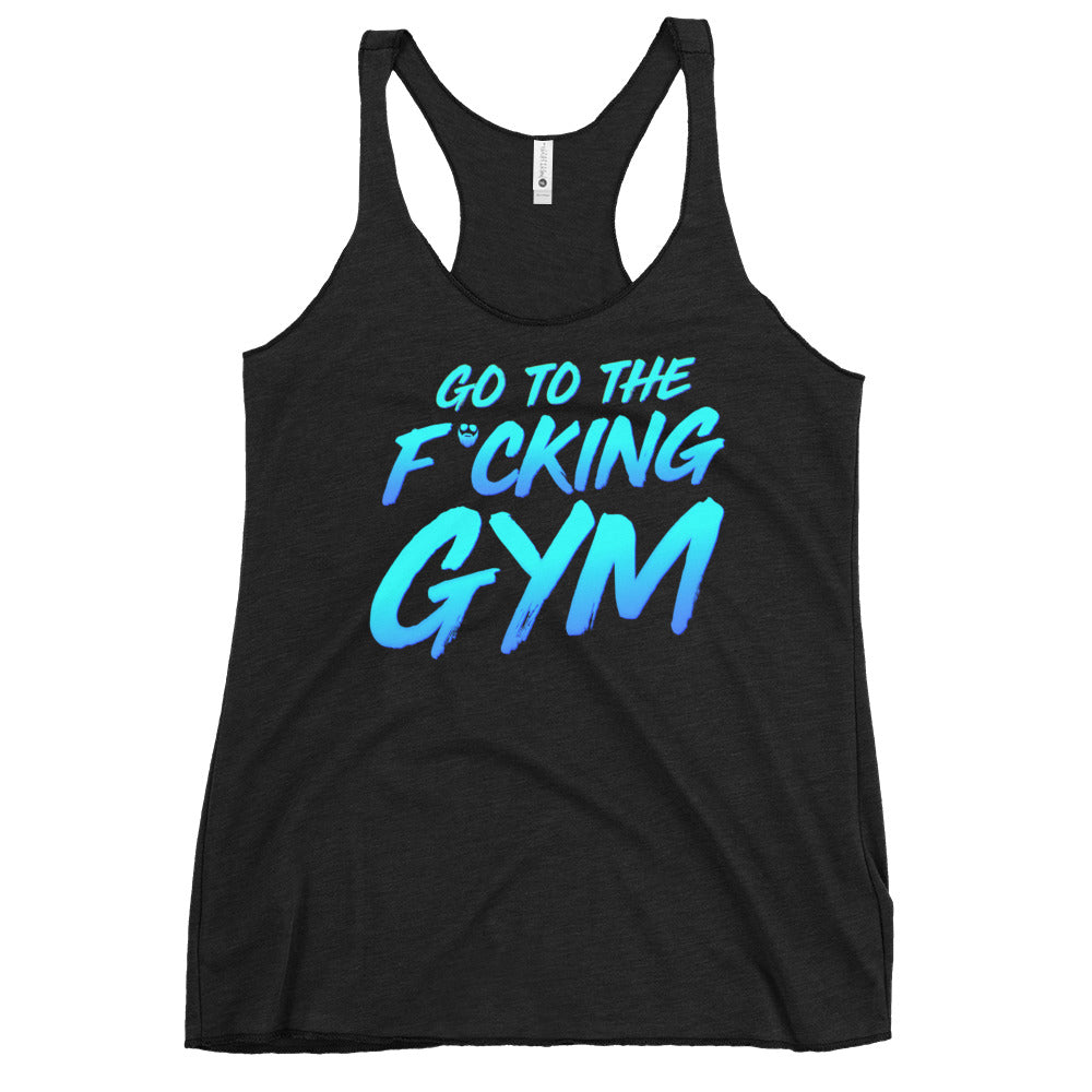 Go To The F*cking Gym Women's Racerback Tank